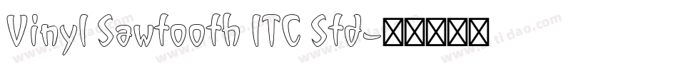 Vinyl Sawtooth ITC Std字体转换